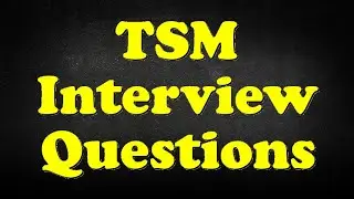 TSM Interview Questions