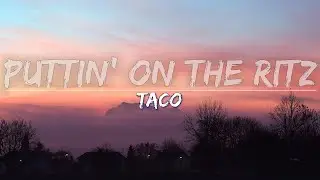 Taco - Puttin' On The Ritz (Lyrics) - Audio at 192khz