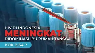 HIV di Indonesia Meningkat dan Didominasi Ibu Rumah Tangga, Kok Bisa?