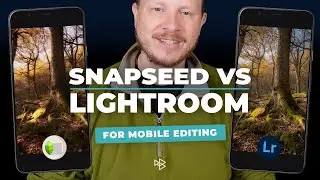 Photo Editing on Mobile - Snapseed VS Lightroom