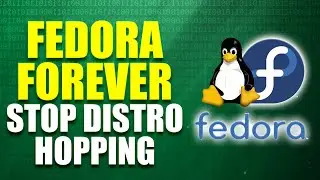 Stop Distro Hopping - Just use Fedora!