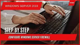 How to Configure Windows Server Firewall