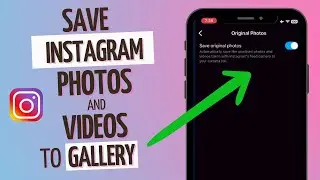 How To Save Instagram Photos And Videos In Gallery