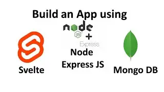 Build app using Svelte, Node Express JS and Mongo DB