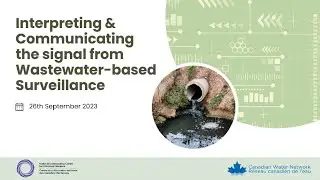 Interpreting & Communicating the Signal from Wastewater-based Surveillance