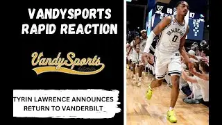 Tyrin Lawrence announces return to Vanderbilt | Instant Analysis