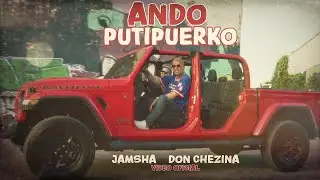 Jamsha - Don Chezina - Ando Putipuerko (Video Oficial)