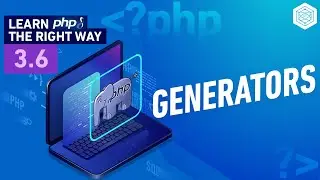 PHP Generators Explained - Full PHP 8 Tutorial