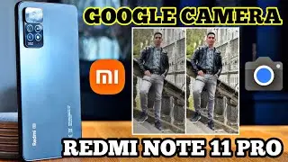 GCAM REDMI NOTE 11 PRO/GOOGLE CAMERA FOR REDMI NOTE 11 PRO COMO MEJORAR LAS FOTOS 2023