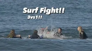 SURF FIGHT!! 3vs1 (I got beat up!!)