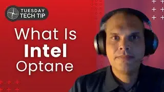 Tuesday Tech Tip - What is Intel Optane?