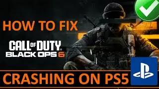 How To Fix CoD Black Ops 6 Crashing on PS5 | Fix Black Ops 6 Crashes at Startup on PS5