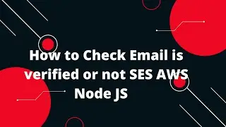 Sending Email Using Amazon SES #1  How to Check Email is verified or not SES AWS Node JS