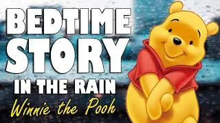 Winnie the Pooh (Complete Audiobook with rain sounds) | ASMR Bedtime Story (Male Voice)