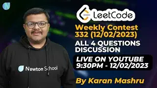 Leetcode Weekly Contest 332 - All 4 questions discussion - LIVE | 9:30PM | 12/02/2023