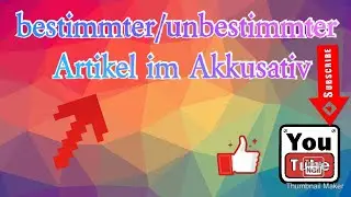 bestimmter und unbestimmter Artikel im Akkusativ