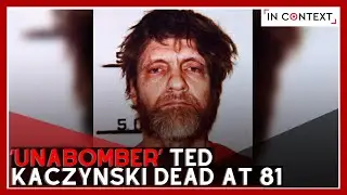 ‘Unabomber’ Ted Kaczynski Dead at 81