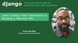 Learn Django Rest Framework by Building a Weather API