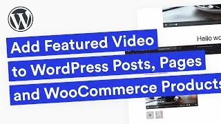 Add Featured Videos to WordPress Posts, Pages, and WooCommerce Products 