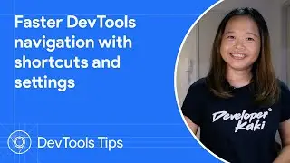 Faster DevTools navigation with shortcuts and settings 