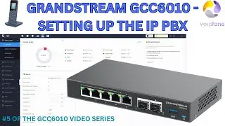 Grandstream GCC6010 - Setting Up The IP PBX