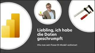 Wie man sein Power BI-Modell verkleinert