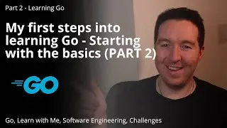 My first steps into learning Go - Starting with the basics (PART 2)