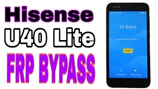 Hisense U40 lite Google FRP Bypass #googleFRP #bypass #hisense#