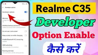 Realme C35 me developer options kaise enable kare | How to enable developer option in Realme c35