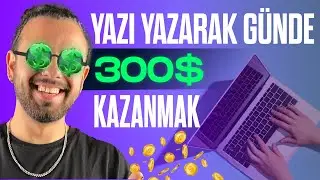 Yazı Yazarak Günde 300$ Kazanmak ? 💰 - İnternetten Para Kazanma Yolları - İnternetten Para Kazan