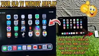 How to Mirror your Ipad mini 6 into your old TV without airplay 