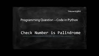 Python Programming Interview Question - Check number is Palindrome