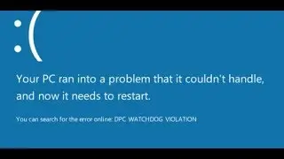 Fixing a DPC Watchdog Violation on Windows 10