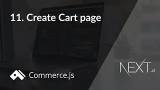 #11. Create Cart page | Create a Next.js store with Commerce.js