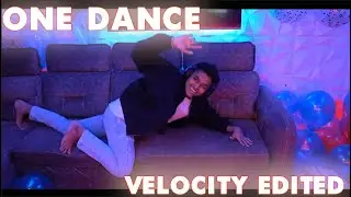 One Dance Velocity Edit YouTubers Edition