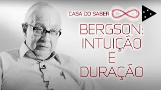 HENRI BERGSON: INTUIÇÃO E DURAÇÃO | FRANKLIN LEOPOLDO E SILVA