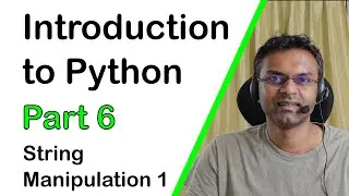 Introduction to Python - Part 6 - String Manipulation 1
