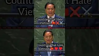 Countries That Hate ⚔️ Vietnam Vs Countries That Love ♥️ Vietnam 