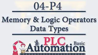 Automation: Basic PLC - 4 - PLC Memory & Logic Operators: PLC Data Types  P4/10
