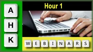 AHK webinar 2021 11 Hour 1 - Last scheduled AutoHotkey webinar