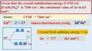 Given that the crystal stabilization CFSE of [Co(H2O)6]2+ is 7360 cm-1, Find delta o in kJ mol-1.