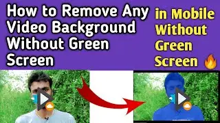 How to Remove Background Of ANY Video Without Green Screen | Any Video Background Remove in Mobile