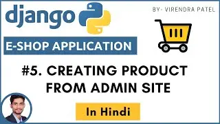 #5. Creating Product From Admin Site | E-shop |  Django | In Hindi