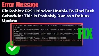 How to Fix Roblox FPS Unlocker Unable To Find Task Scheduler This Is Probably Due to a Roblox Update