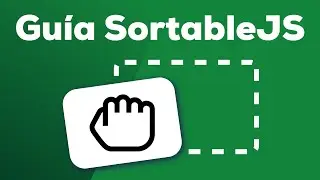 Guía Completa de (drag and drop) con SortableJS