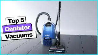 Best Canister Vacuums 2022 | for pets, carpet, seniors