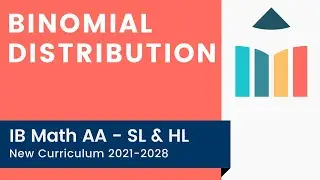 Binomial Distribution [IB Math AA SL/HL]