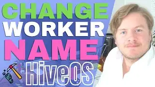 How to Change Worker Name in HiveOS