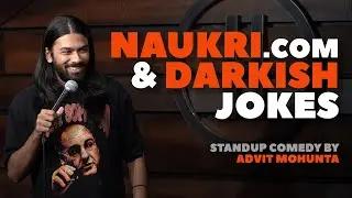 Naukri.com and Darkish Jokes | Standup Comedy by Advit Mohunta