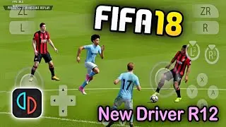 FIFA 18 Yuzu NCE 152 New Driver R12 - Android FIFA18 Yuzu Android New Update Tap Tuber